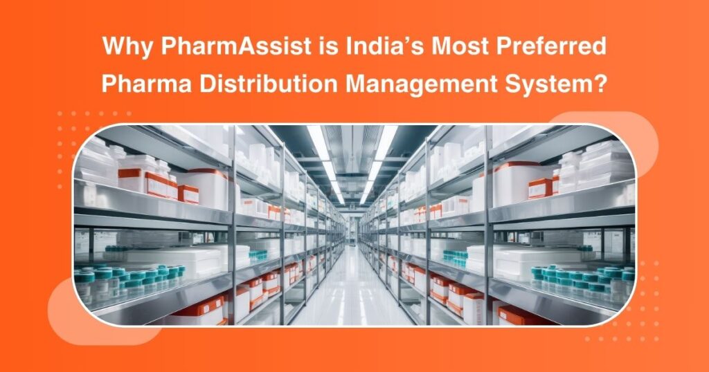 PharmAssist: India’s Most Preferred Distribution Management System